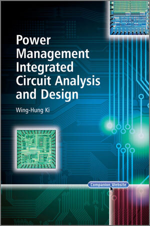 Buchcover Power Management Integrated Circuit Analysis and Design | Wing-Hung Ki | EAN 9780470827772 | ISBN 0-470-82777-7 | ISBN 978-0-470-82777-2