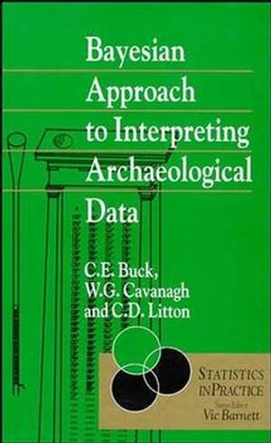 Buchcover Bayesian Approach to Intrepreting Archaeological Data | Caitlin E. Buck | EAN 9780470866085 | ISBN 0-470-86608-X | ISBN 978-0-470-86608-5