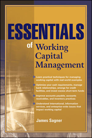 Buchcover Essentials of Working Capital Management | James Sagner | EAN 9780470916902 | ISBN 0-470-91690-7 | ISBN 978-0-470-91690-2