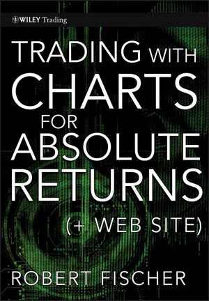 Buchcover Trading With Charts for Absolute Returns | Robert Fischer | EAN 9780470932926 | ISBN 0-470-93292-9 | ISBN 978-0-470-93292-6