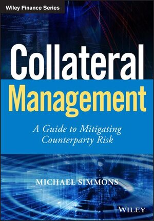 Buchcover Collateral Management | Michael Simmons | EAN 9780470973509 | ISBN 0-470-97350-1 | ISBN 978-0-470-97350-9