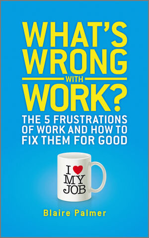 Buchcover What's Wrong with Work? | Blaire Palmer | EAN 9780470976159 | ISBN 0-470-97615-2 | ISBN 978-0-470-97615-9