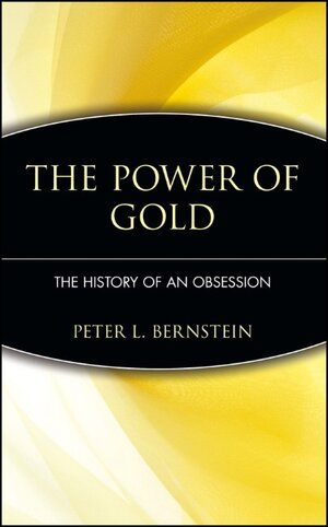 Buchcover The Power of Gold | Peter L. Bernstein | EAN 9780471003786 | ISBN 0-471-00378-6 | ISBN 978-0-471-00378-6