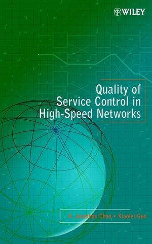 Buchcover Quality of Service Control in High-Speed Networks | H. Jonathan Chao | EAN 9780471003977 | ISBN 0-471-00397-2 | ISBN 978-0-471-00397-7