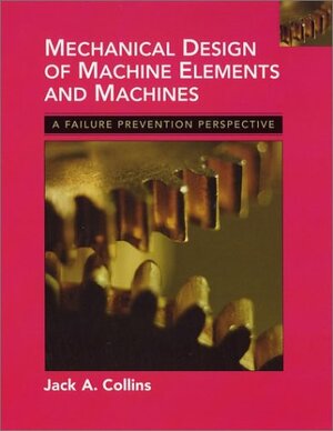 Buchcover Mechanical Design of Machine Elements and Machines | Jack A Collins | EAN 9780471033073 | ISBN 0-471-03307-3 | ISBN 978-0-471-03307-3
