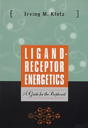 Buchcover Ligand-Receptor Energetics | Irving M. Klotz | EAN 9780471176268 | ISBN 0-471-17626-5 | ISBN 978-0-471-17626-8