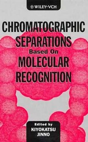 Buchcover Chromatographic Separations Based on Molecular Recognition | Kiyokatsu Jinno | EAN 9780471188940 | ISBN 0-471-18894-8 | ISBN 978-0-471-18894-0