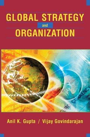 Buchcover Global Strategy and the Organization | Anil K. Gupta | EAN 9780471250296 | ISBN 0-471-25029-5 | ISBN 978-0-471-25029-6