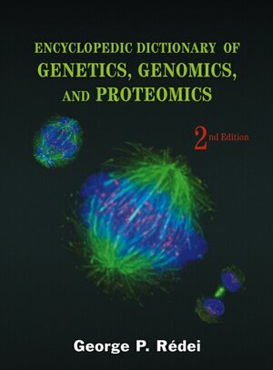Buchcover Encyclopedic Dictionary of Genetics, Genomics, and Proteomics | George P. Redei | EAN 9780471268215 | ISBN 0-471-26821-6 | ISBN 978-0-471-26821-5
