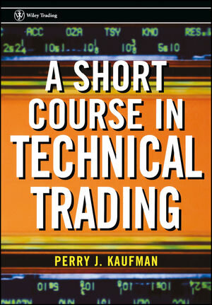 Buchcover A Short Course in Technical Trading | Perry J. Kaufman | EAN 9780471268482 | ISBN 0-471-26848-8 | ISBN 978-0-471-26848-2