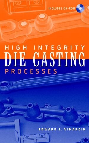 Buchcover High Integrity Die Casting Processes | Edward J. Vinarcik | EAN 9780471275466 | ISBN 0-471-27546-8 | ISBN 978-0-471-27546-6