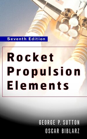 Buchcover Rocket Propulsion Elements | George P. Sutton | EAN 9780471326427 | ISBN 0-471-32642-9 | ISBN 978-0-471-32642-7