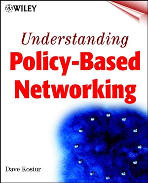 Buchcover Understanding Policy-Based Networking | Dave Kosiur | EAN 9780471388043 | ISBN 0-471-38804-1 | ISBN 978-0-471-38804-3