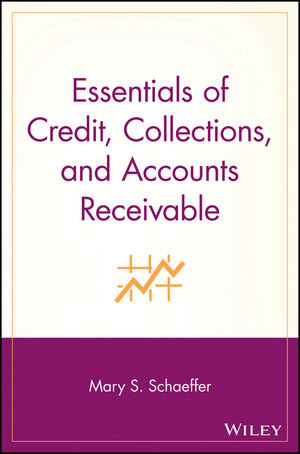 Buchcover Essentials of Credit, Collections, and Accounts Receivable | Mary S. Schaeffer | EAN 9780471423164 | ISBN 0-471-42316-5 | ISBN 978-0-471-42316-4