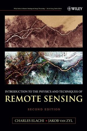 Buchcover Introduction to the Physics And Techniques of Remote Sensing (Wiley Series in Remote Sensing And Image Processing) | Elachi, Charles, van Zyl, Jakob | EAN 9780471475699 | ISBN 0-471-47569-6 | ISBN 978-0-471-47569-9