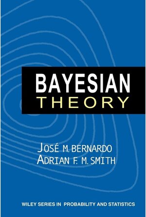 Buchcover Bayesian Theory. Bernardo, Smith | Bernardo, Smith | EAN 9780471494645 | ISBN 0-471-49464-X | ISBN 978-0-471-49464-5