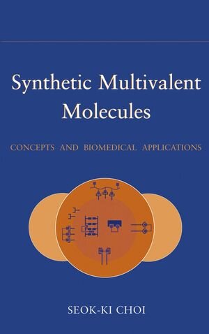 Buchcover Synthetic Multivalent Molecules | Seok-Ki Choi | EAN 9780471563471 | ISBN 0-471-56347-1 | ISBN 978-0-471-56347-1