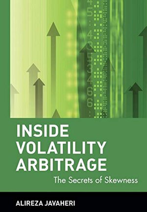 Buchcover Inside Volatility Arbitrage: The Secrets of Skewness (Wiley Finance) | Javaheri, Alireza | EAN 9780471733874 | ISBN 0-471-73387-3 | ISBN 978-0-471-73387-4