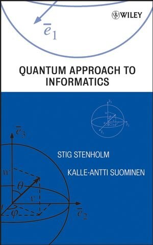 Buchcover Quantum Approach to Informatics | Stig Stenholm | EAN 9780471739357 | ISBN 0-471-73935-9 | ISBN 978-0-471-73935-7