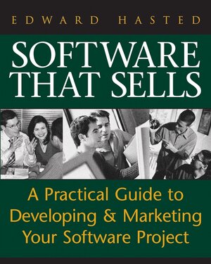 Buchcover Software That Sells | Edward Hasted | EAN 9780471767688 | ISBN 0-471-76768-9 | ISBN 978-0-471-76768-8