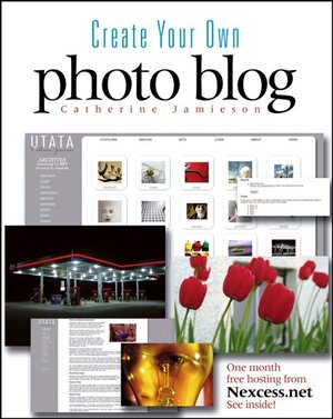 Buchcover Create Your Own Photo Blog | Catherine Jamieson | EAN 9780471767749 | ISBN 0-471-76774-3 | ISBN 978-0-471-76774-9