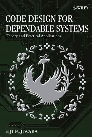 Buchcover Code Design for Dependable Systems | Eiji Fujiwara | EAN 9780471792734 | ISBN 0-471-79273-X | ISBN 978-0-471-79273-4