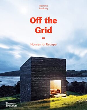 Buchcover Off the Grid: Houses for Escape | Bradbury, Dominic | EAN 9780500021422 | ISBN 0-500-02142-2 | ISBN 978-0-500-02142-2