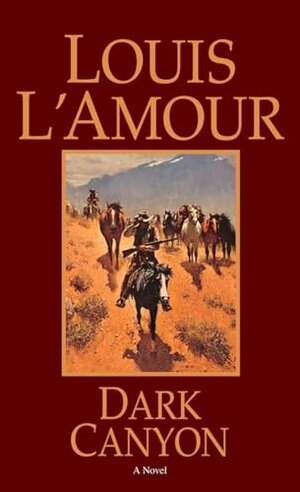 Buchcover Dark Canyon: A Novel | L'Amour, Louis | EAN 9780553253245 | ISBN 0-553-25324-7 | ISBN 978-0-553-25324-5