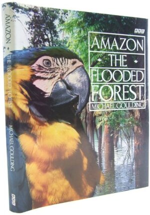 Buchcover Amazon: The Flooded Forest | Goulding, Michael | EAN 9780563207047 | ISBN 0-563-20704-3 | ISBN 978-0-563-20704-7