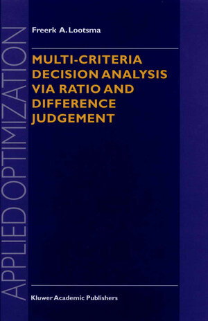 Buchcover Multi-Criteria Decision Analysis via Ratio and Difference Judgement | Freerk A. Lootsma | EAN 9780585280080 | ISBN 0-585-28008-8 | ISBN 978-0-585-28008-0