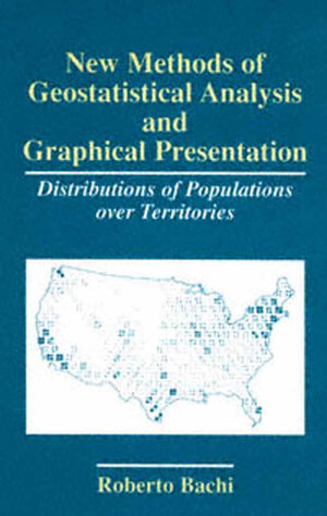 Buchcover New Methods of Geostatistical Analysis and Graphical Presentation | Roberto Bachi | EAN 9780585341637 | ISBN 0-585-34163-X | ISBN 978-0-585-34163-7
