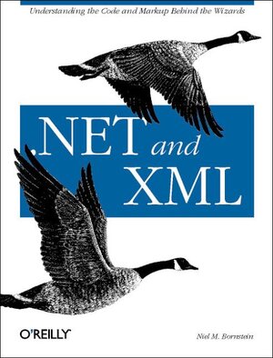 Buchcover .NET and XML | Niel M Bornstein | EAN 9780596003975 | ISBN 0-596-00397-8 | ISBN 978-0-596-00397-5