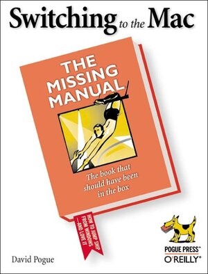 Buchcover Switching to the Mac: The Missing Manual | David Pogue | EAN 9780596004521 | ISBN 0-596-00452-4 | ISBN 978-0-596-00452-1