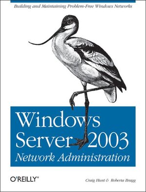 Buchcover Windows Server 2003 Network Administration | Craig Hunt | EAN 9780596008000 | ISBN 0-596-00800-7 | ISBN 978-0-596-00800-0