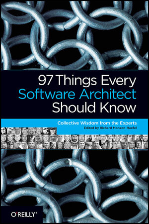 Buchcover 97 Things Every Software Architect Should Know | Richard Monson-Haefel | EAN 9780596522698 | ISBN 0-596-52269-X | ISBN 978-0-596-52269-8