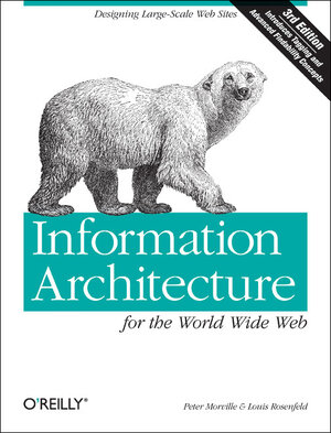 Buchcover Information Architecture for the World Wide Web | Peter Morville | EAN 9780596527341 | ISBN 0-596-52734-9 | ISBN 978-0-596-52734-1