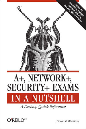 Buchcover A+, Network+, Security+ Exams in a Nutshell | Pawan K. Bhardwaj | EAN 9780596528249 | ISBN 0-596-52824-8 | ISBN 978-0-596-52824-9