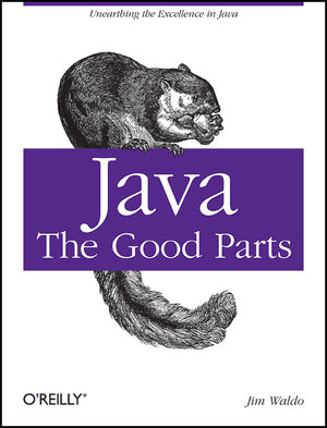 Buchcover Java: The Good Parts | Jim Waldo | EAN 9780596803735 | ISBN 0-596-80373-7 | ISBN 978-0-596-80373-5