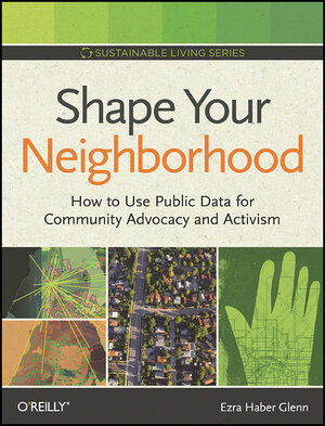 Buchcover Shape Your Neighborhood | Ezra Haber Glenn | EAN 9780596809225 | ISBN 0-596-80922-0 | ISBN 978-0-596-80922-5