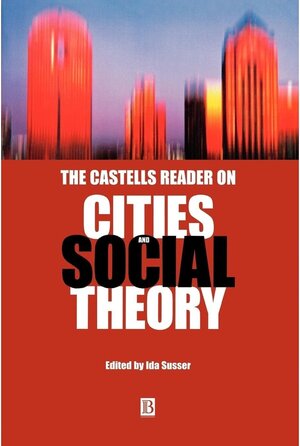 Buchcover The Castells Reader on Cities and Social Theory. Manuel Castells | Manuel Castells | EAN 9780631219330 | ISBN 0-631-21933-1 | ISBN 978-0-631-21933-0