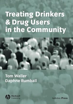 Buchcover Treating Drinkers and Drug Users in the Community | Waller, T. A. N., Rumball, Daphne | EAN 9780632035755 | ISBN 0-632-03575-7 | ISBN 978-0-632-03575-5