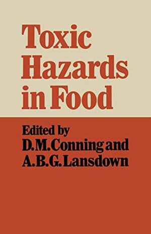 Buchcover Toxic Hazards in Food (Croom Helm Biology in Medicine Series) | Conning, David M., Lansdown, A. B. G. | EAN 9780709902539 | ISBN 0-7099-0253-0 | ISBN 978-0-7099-0253-9