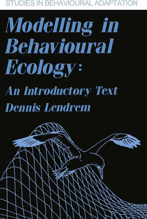 Buchcover Modelling in Behavioural Ecology | EAN 9780709941194 | ISBN 0-7099-4119-6 | ISBN 978-0-7099-4119-4