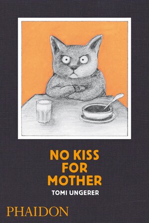 Buchcover No Kiss for Mother | Tomi Ungerer | EAN 9780714864754 | ISBN 0-7148-6475-7 | ISBN 978-0-7148-6475-4