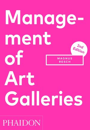 Buchcover Management of Art Galleries | Magnus Resch | EAN 9780714873268 | ISBN 0-7148-7326-8 | ISBN 978-0-7148-7326-8