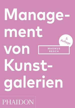 Buchcover Management von Kunstgalerien | Magnus Resch | EAN 9780714873435 | ISBN 0-7148-7343-8 | ISBN 978-0-7148-7343-5