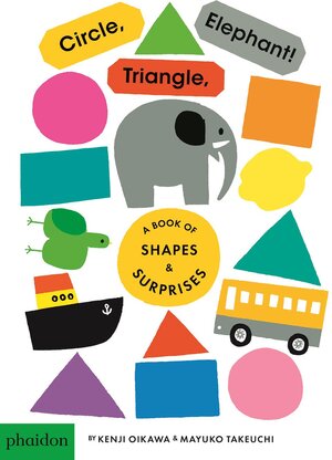 Buchcover Circle, Triangle, Elephant! | Mayuko Takeuchi | EAN 9780714874111 | ISBN 0-7148-7411-6 | ISBN 978-0-7148-7411-1