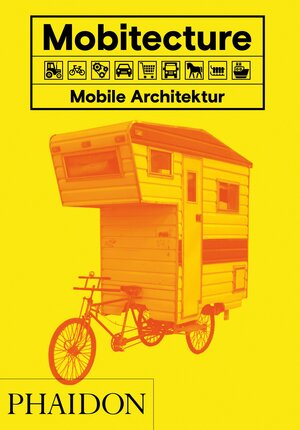 Buchcover Mobitecture. Mobile Architektur | Rebecca Roke | EAN 9780714874883 | ISBN 0-7148-7488-4 | ISBN 978-0-7148-7488-3