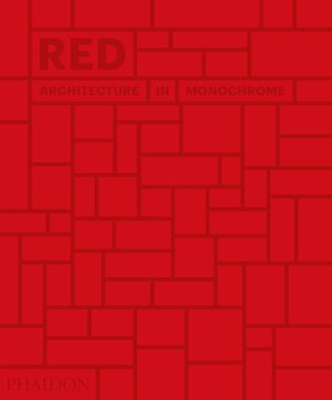 Buchcover Red: Architecture in Monochrome | Phaidon Editors | EAN 9780714876832 | ISBN 0-7148-7683-6 | ISBN 978-0-7148-7683-2