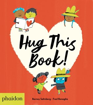 Buchcover Hug This Book! | Barney Saltzberg | EAN 9780714877747 | ISBN 0-7148-7774-3 | ISBN 978-0-7148-7774-7